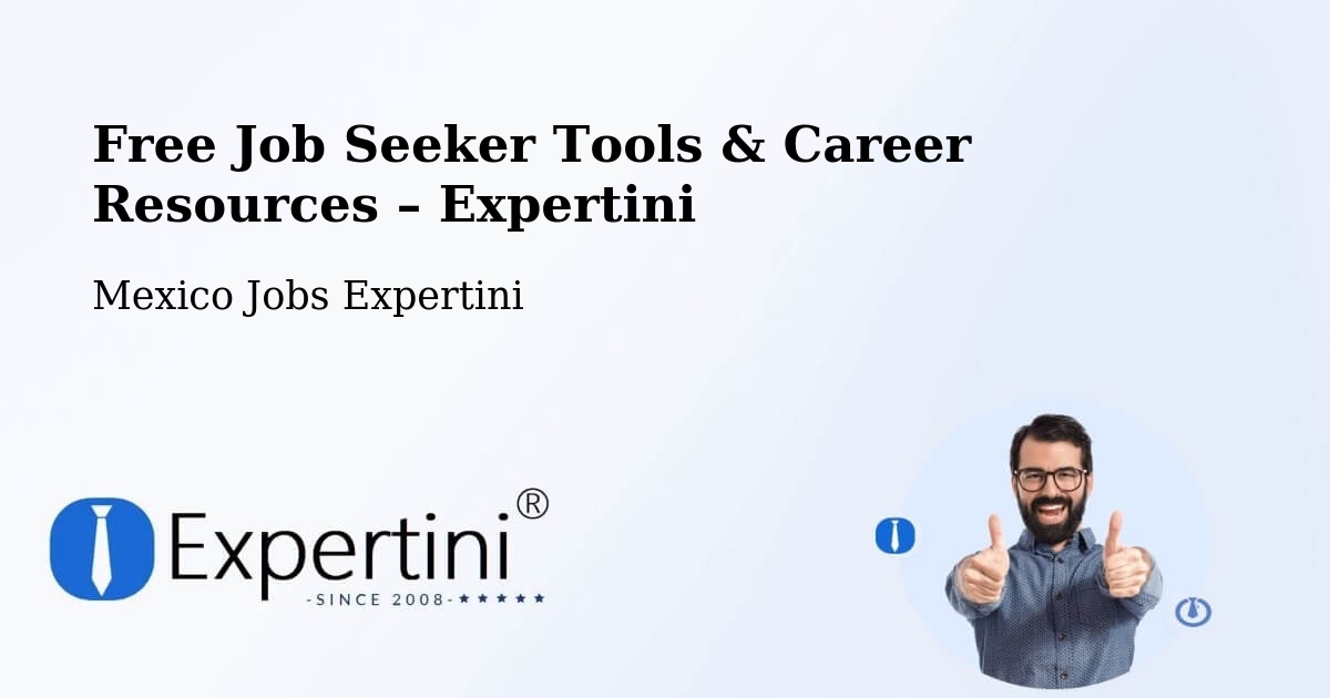 Free Job Seeker Tools & Career Resources – Tejupilco - Tejupilco, Mexico Jobs Expertini